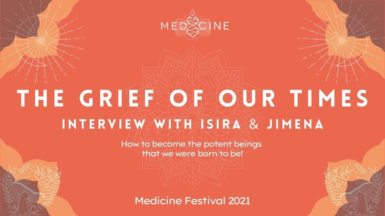 Grief of Our Times - Medicine Festival
